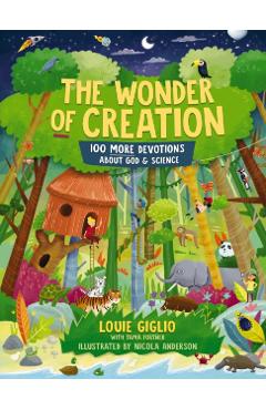 The Wonder of Creation: 100 More Devotions about God and Science - Louie Giglio