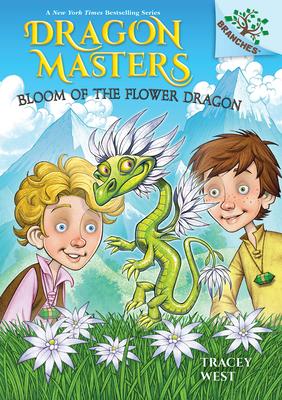 Bloom of the Flower Dragon: A Branches Book (Dragon Masters #21) - Tracey West