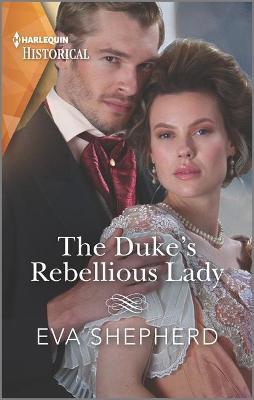 The Duke's Rebellious Lady - Eva Shepherd