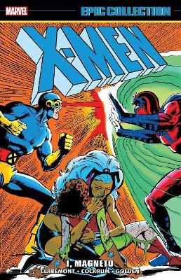 X-Men Epic Collection: I, Magneto - Chris Claremont