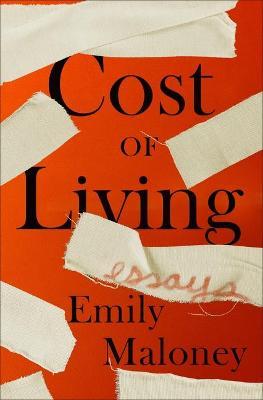 Cost of Living: Essays - Emily Maloney