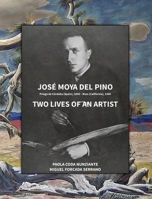 Jos� Moya del Pino: Two Lives of an Artist - Miguel Forcada Serrano