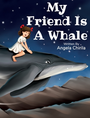 My Friend Is A Whale - Angela Chirila