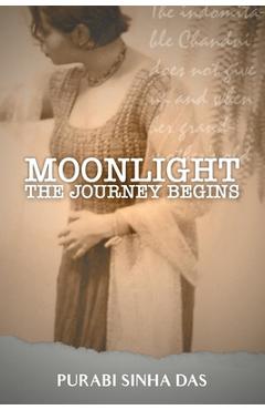 Coperta cărții 'Moonlight - The Journey Begins - Purabi Sinha Das'