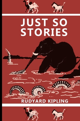 Just So Stories - Rudyard Kipling