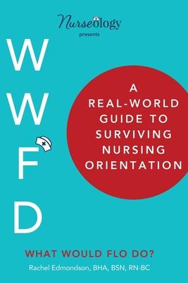 A Real-World Guide to Surviving Nursing Orientation - Bha Bsn Rn Edmondson