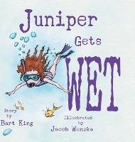 Juniper Gets Wet - Bart King