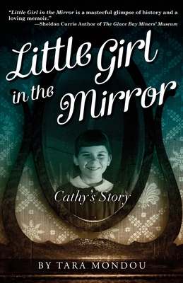 Little Girl in the Mirror: Cathy's Story - Tara Mondou