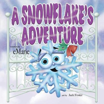A Snowflake's Adventure - E. Marie