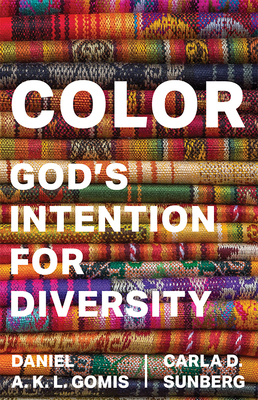 Color: God's Intention for Diversity - Carla D. Sunberg