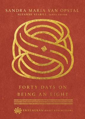 Forty Days on Being an Eight - Sandra Maria Van Opstal