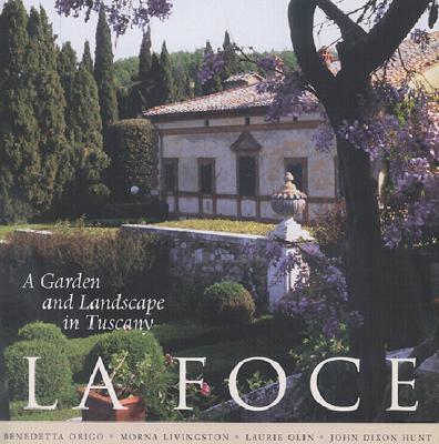 La Foce: A Garden and Landscape in Tuscany - Benedetta Origo