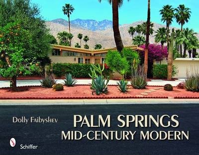 Palm Springs Mid-Century Modern - Dolly Faibyshev