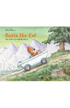 Coperta cărții 'Boris the Cat - The Little Cat with Big Ideas - Erwin Moser'