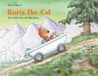 Boris the Cat - The Little Cat with Big Ideas - Erwin Moser