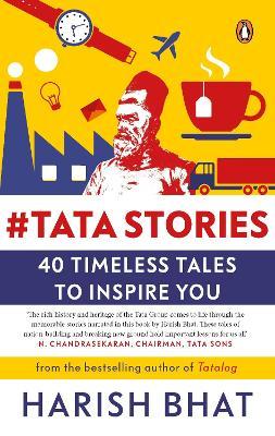 #Tatastories: 40 Timeless Tales to Inspire You - Harish Bhat