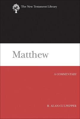Matthew: A Commentary - R. Alan Culpepper