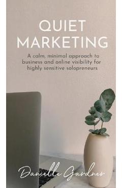 Poza produsului Quiet Marketing - Danielle M. Gardner