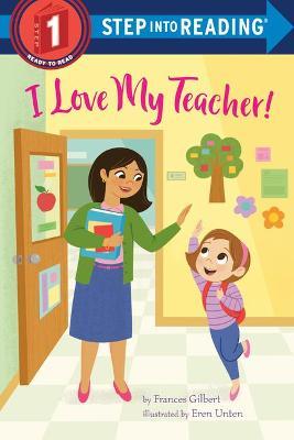 I Love My Teacher! - Frances Gilbert