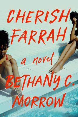 Cherish Farrah - Bethany C. Morrow