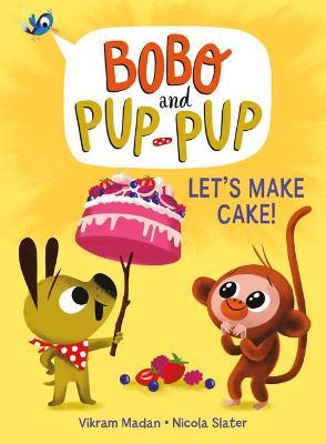 Let's Make Cake! (Bobo and Pup-Pup) - Vikram Madan