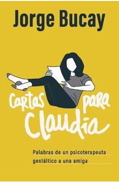 Coperta cărții 'Cartas Para Claudia / Letters for Claudia - Jorge Bucay'