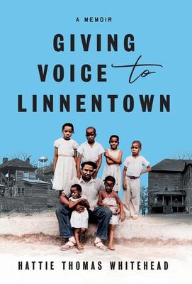 Giving Voice To Linnentown - Hattie Thomas Whitehead
