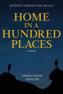 Home in a Hundred Places - Sarah Dayan Mueller