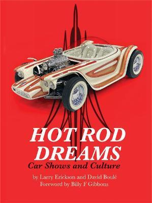 Hot Rod Dreams: Car Shows and Culture - Larry Erickson