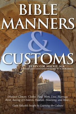 Bible Manners & Customs - G. M. Mackie