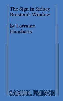 The Sign in Sidney Brustein's Window - Lorraine Hansberry