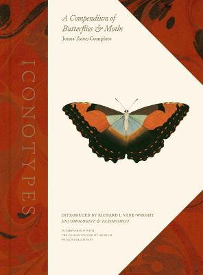 Iconotypes: A Compendium of Butterflies and Moths, Jones' Icones Complete - Oxford University Museum Of Natural Hist