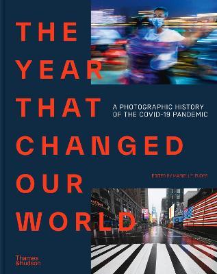 The Year That Changed Our World: A Photographic History of the Covid-19 Pandemic - Agence France Presse