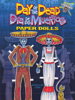 Day of the Dead/Dia de Los Muertos Paper Dolls - Kwei-lin Lum