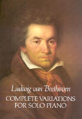 Complete Variations for Solo Piano - Ludwig Van Beethoven
