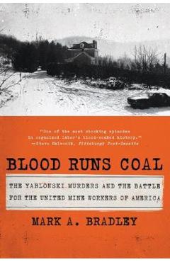 Poza produsului Blood Runs Coal: The Yablonski Murders and the Battle for the United Mine Workers of America - Mark A. Bradley