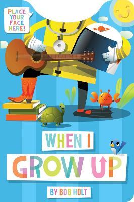 When I Grow Up (Shaped Board Book) - Bob Holt