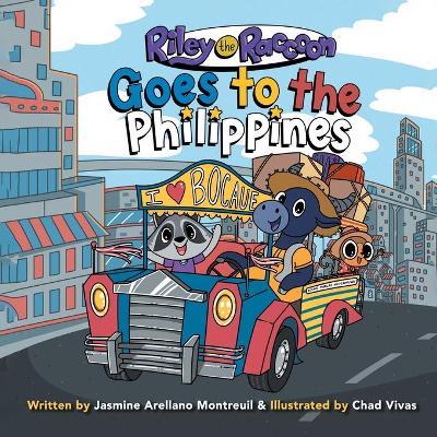 Riley the Raccoon: Goes to the Philippines - Jasmine Arellano Montreuil