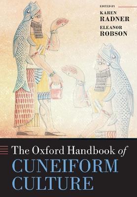 The Oxford Handbook of Cuneiform Culture - Karen Radner