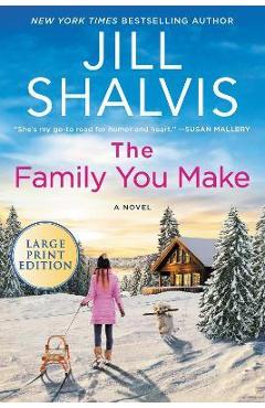 Coperta cărții 'The Family You Make - Jill Shalvis'