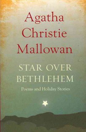 Star Over Bethlehem: Poems and Holiday Stories - Agatha Christie