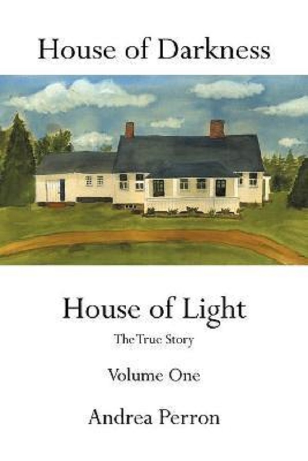 House of Darkness House of Light. Volume One - Andrea Perron