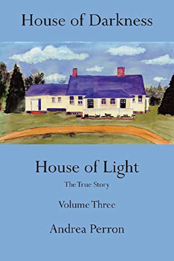 House of Darkness House of Light: The True Story Vol.3 -  Andrea Perron