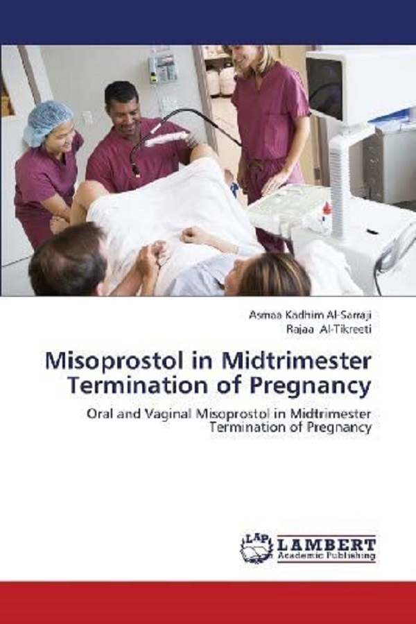 Book: Misoprostol in Midtrimester Termination of Pregnancy - Kadhim Al-Sarraji Asmaa, Al-Tikreeti Rajaa