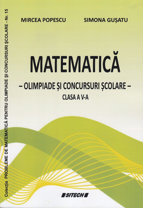 Matematica - Clasa 5 - Olimpiade si concursuri scolare - Mircea Popescu, Simona Gusatu