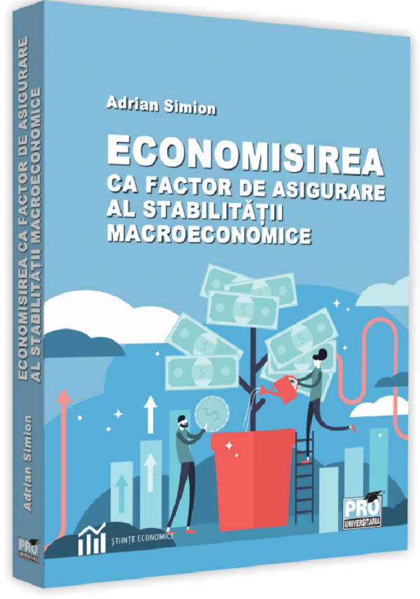 Economisirea ca factor de asigurare al stabilitatii macroeconomice - Adrian Simion