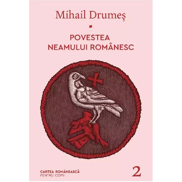 Povestea neamului romanesc Vol.1+2+3 - Mihail Drumes