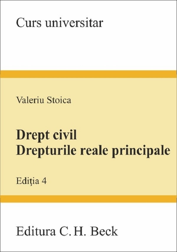 Drept civil. Drepturile reale principale Ed.4 - Valeriu Stoica