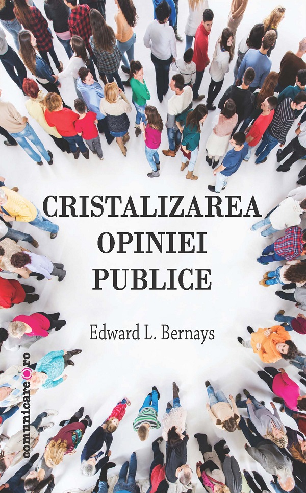 Cristalizarea opiniei publice - Edward L. Bernays