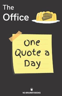 The Office One Quote A Day: The Best Dunder Mifflin Quotes - No-brainer Books